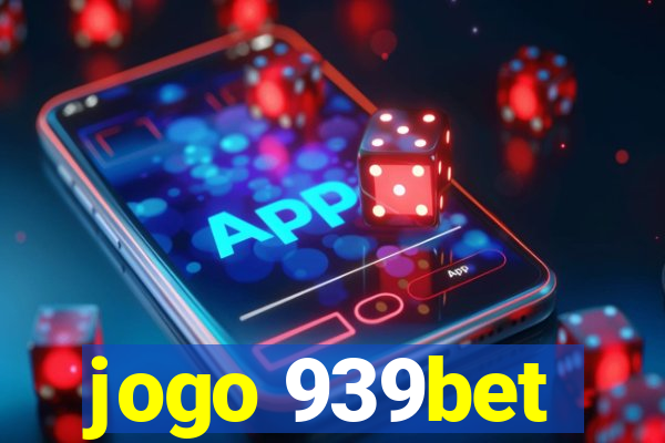 jogo 939bet